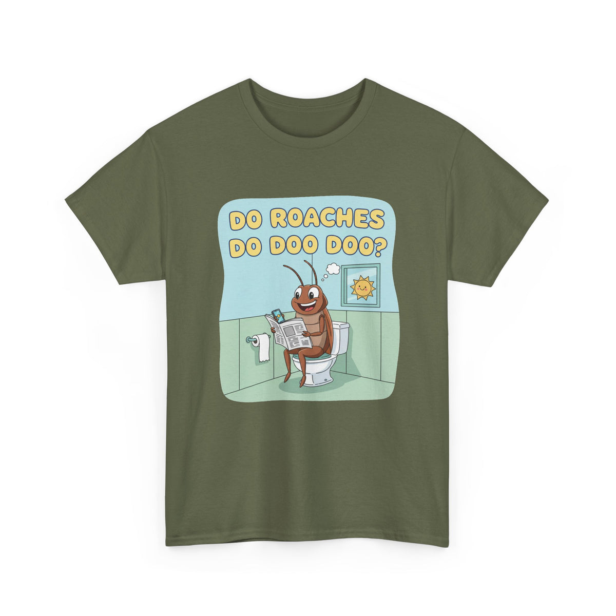 Do Roaches Do Doo Doo? Toilet Humor T-Shirt