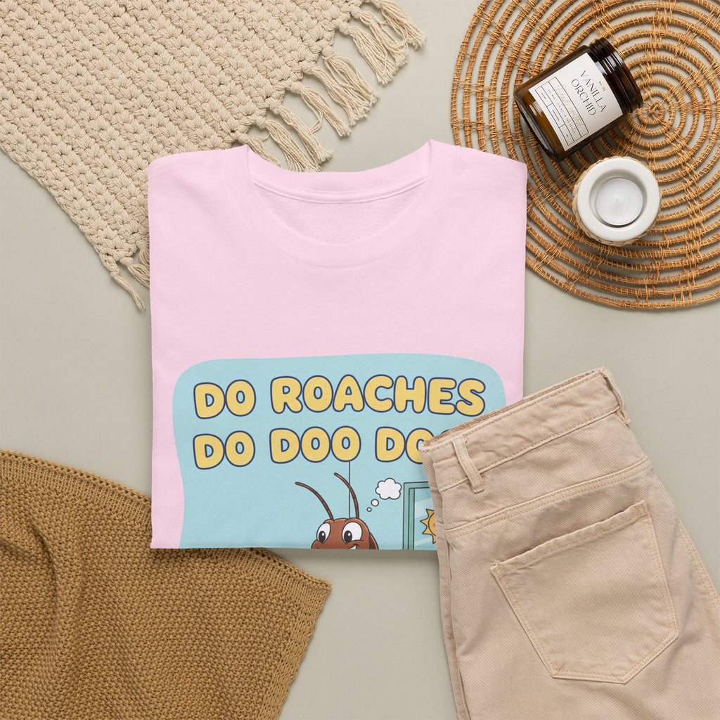 Do Roaches Do Doo Doo? Toilet Humor T-Shirt