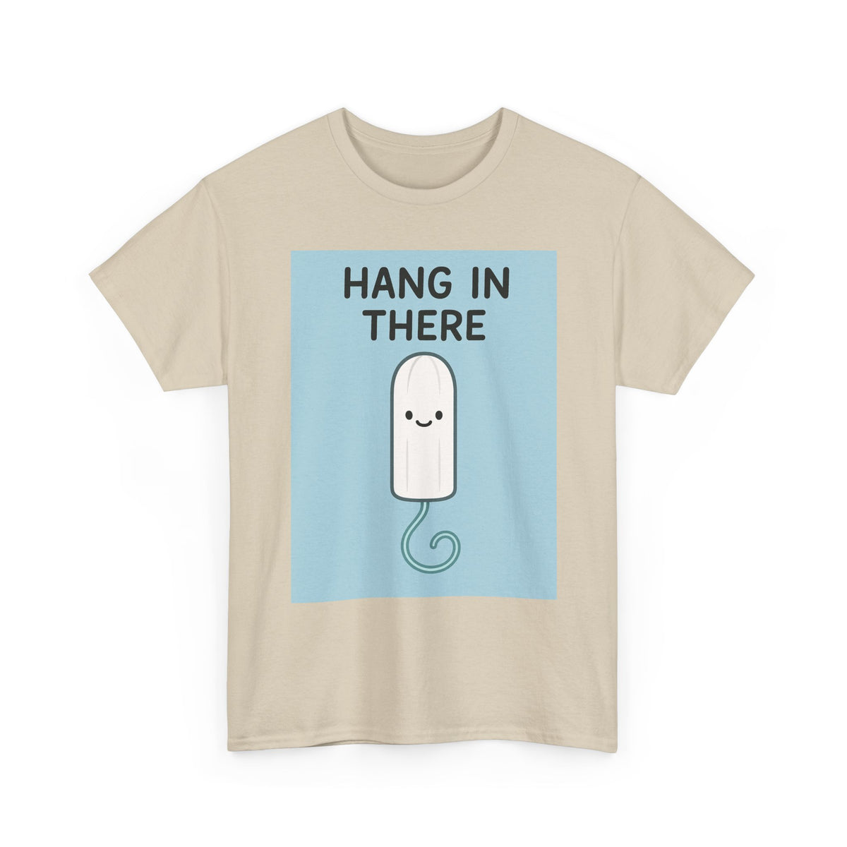 Hang in There Tampon T-Shirt — Cute Period Positivity Tee