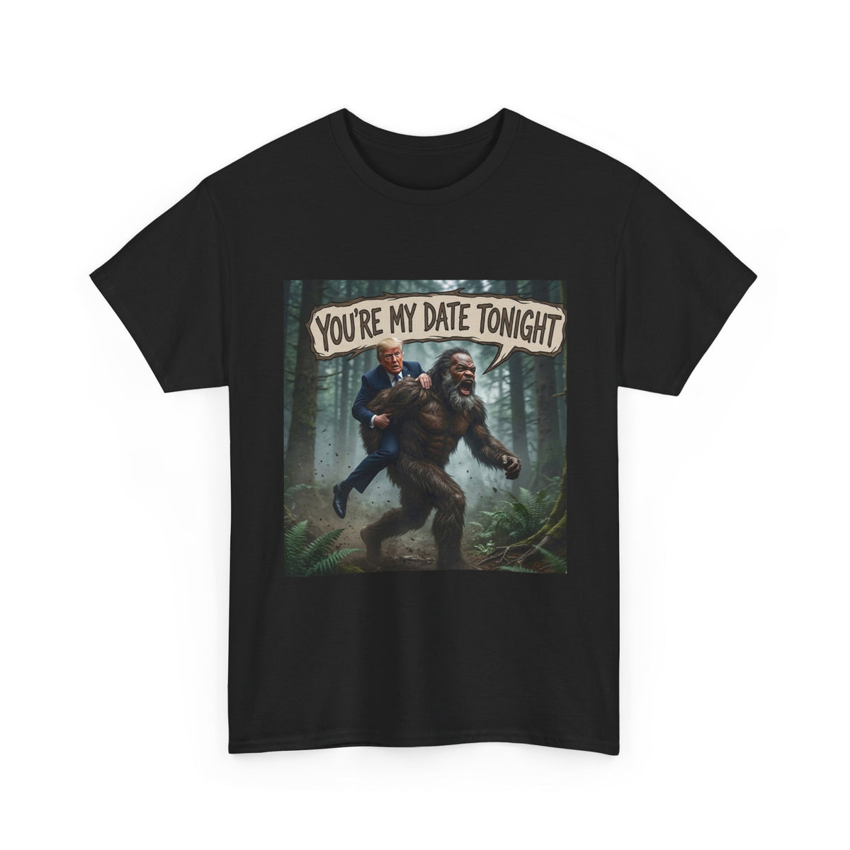 You're My Date Tonight Bigfoot Tee — Funny Sasquatch Date Night Shirt