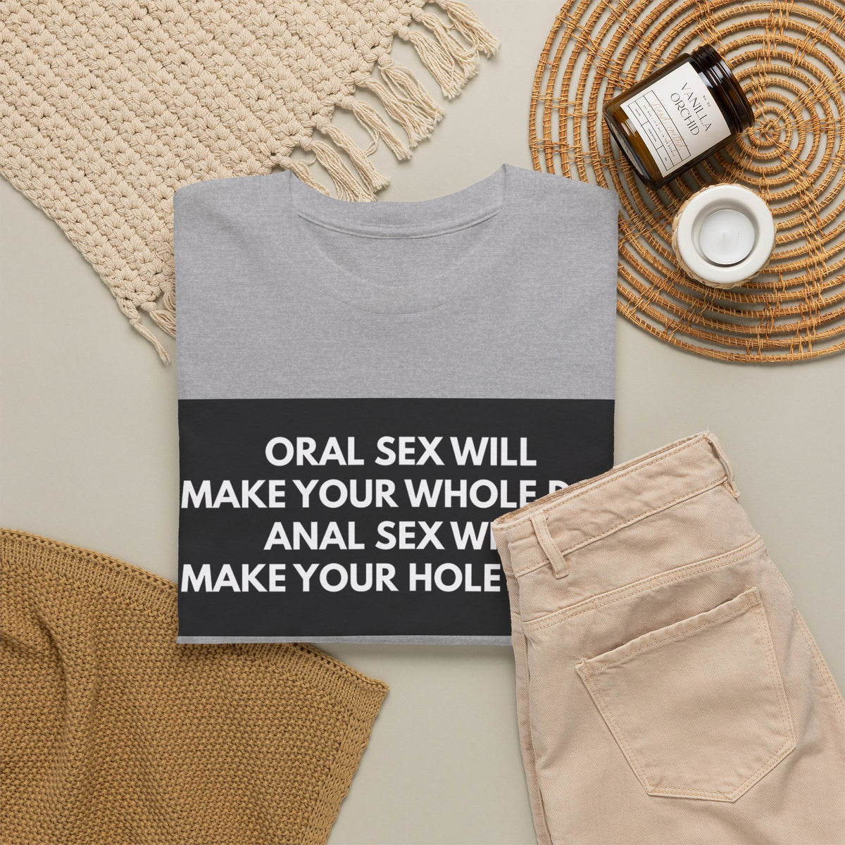 Oral Sex Will Make Your Whole Day / Anal Sex Will Make Your Hole Weak Provocative Statement Shirt