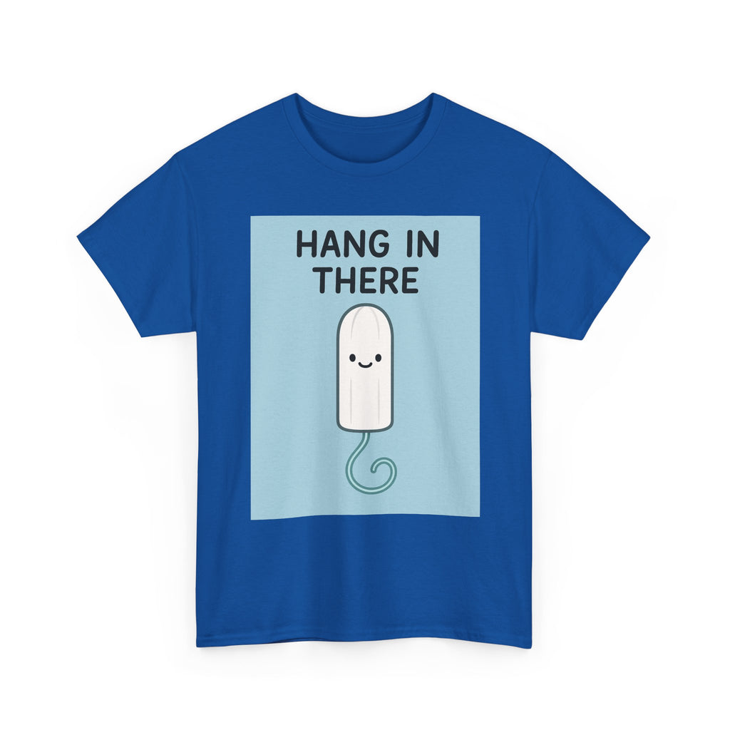 Hang in There Tampon T-Shirt — Cute Period Positivity Tee