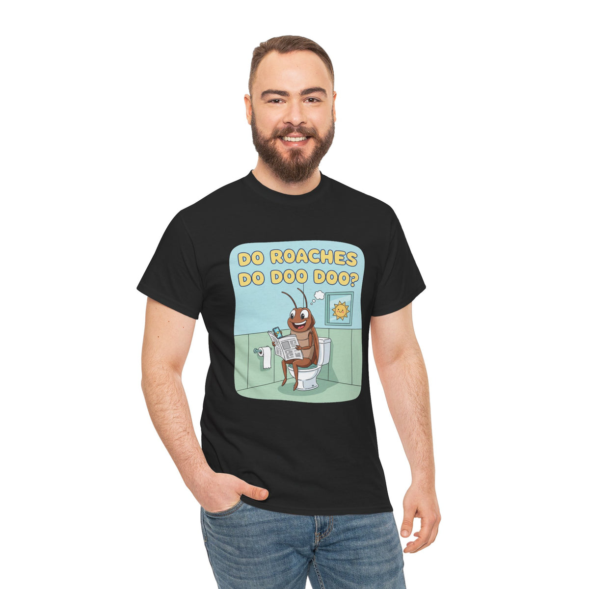 Do Roaches Do Doo Doo? Toilet Humor T-Shirt