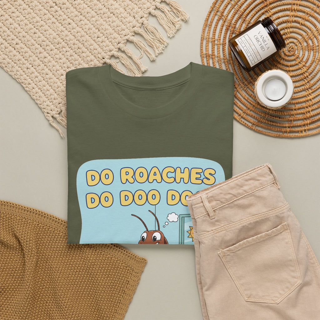 Do Roaches Do Doo Doo? Toilet Humor T-Shirt