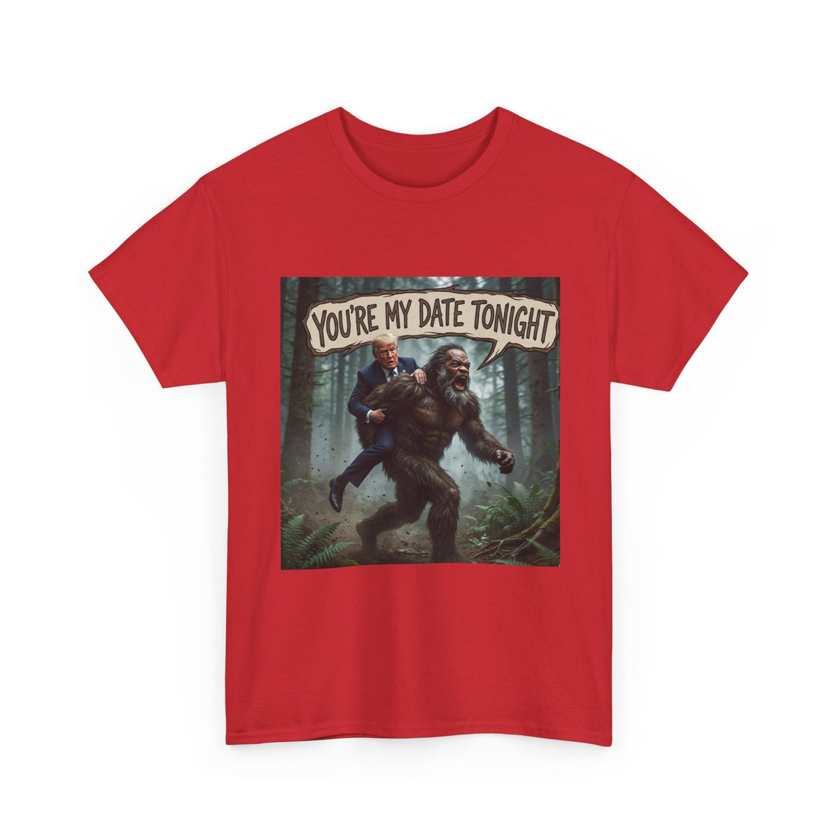 You're My Date Tonight Bigfoot Tee — Funny Sasquatch Date Night Shirt