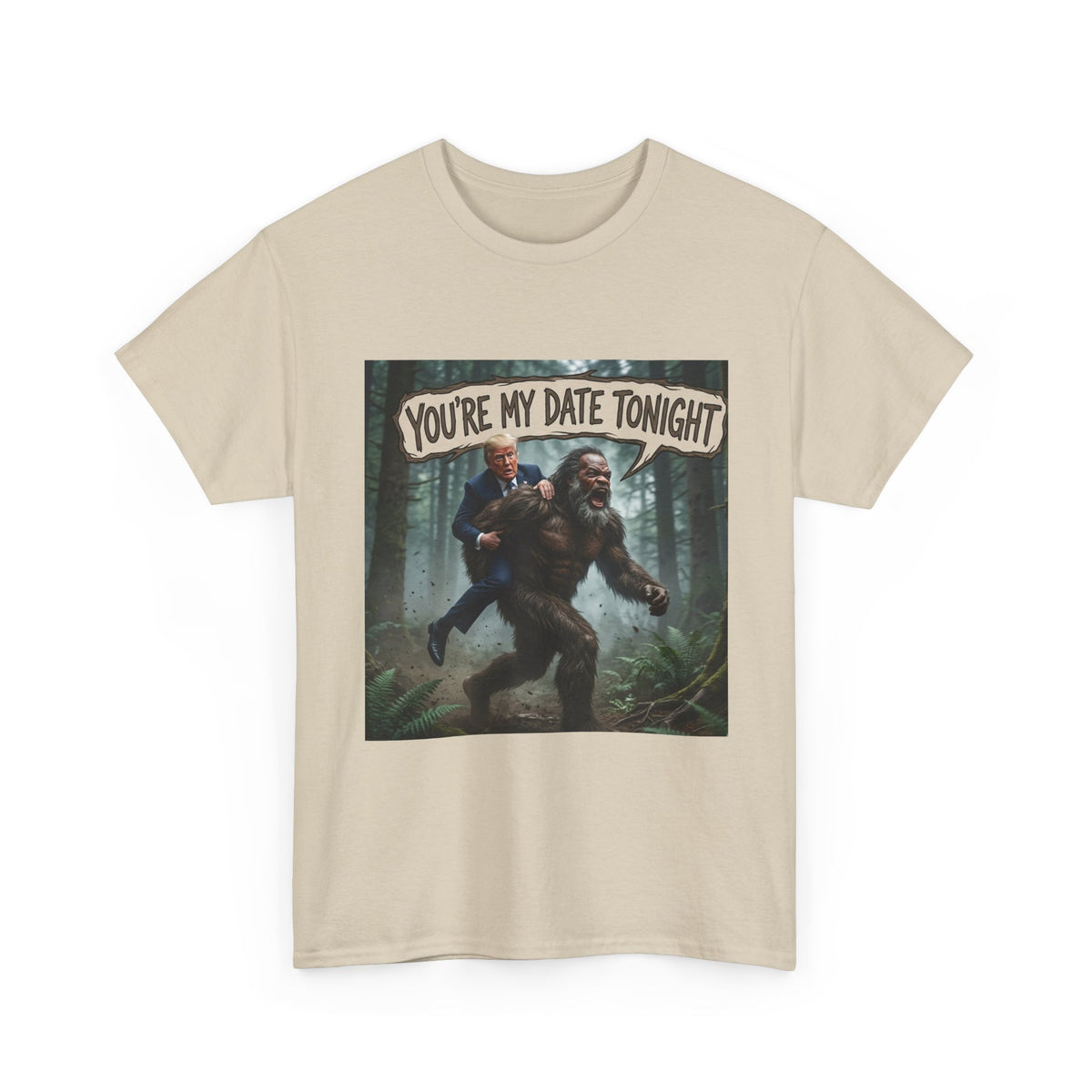 You're My Date Tonight Bigfoot Tee — Funny Sasquatch Date Night Shirt
