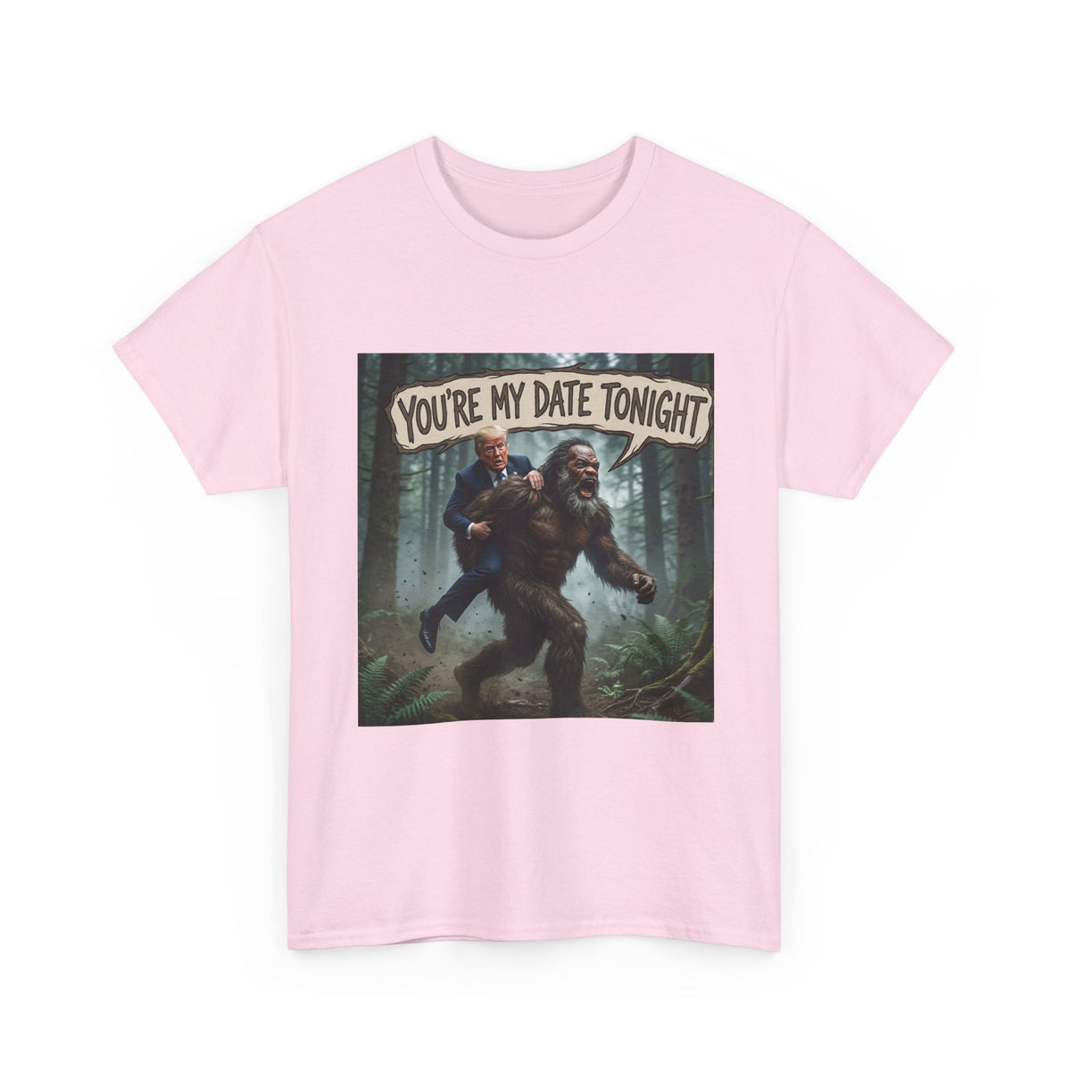You're My Date Tonight Bigfoot Tee — Funny Sasquatch Date Night Shirt