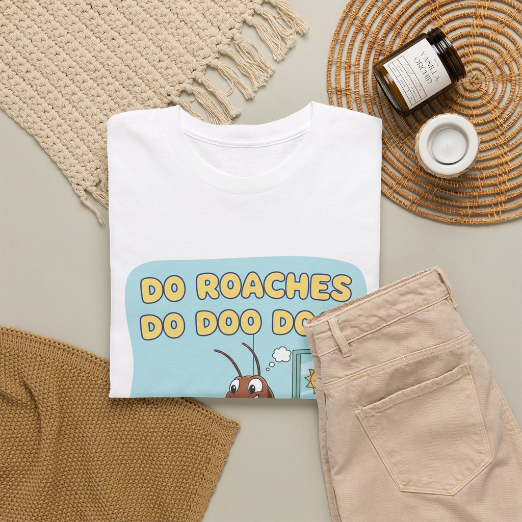 Do Roaches Do Doo Doo? Toilet Humor T-Shirt