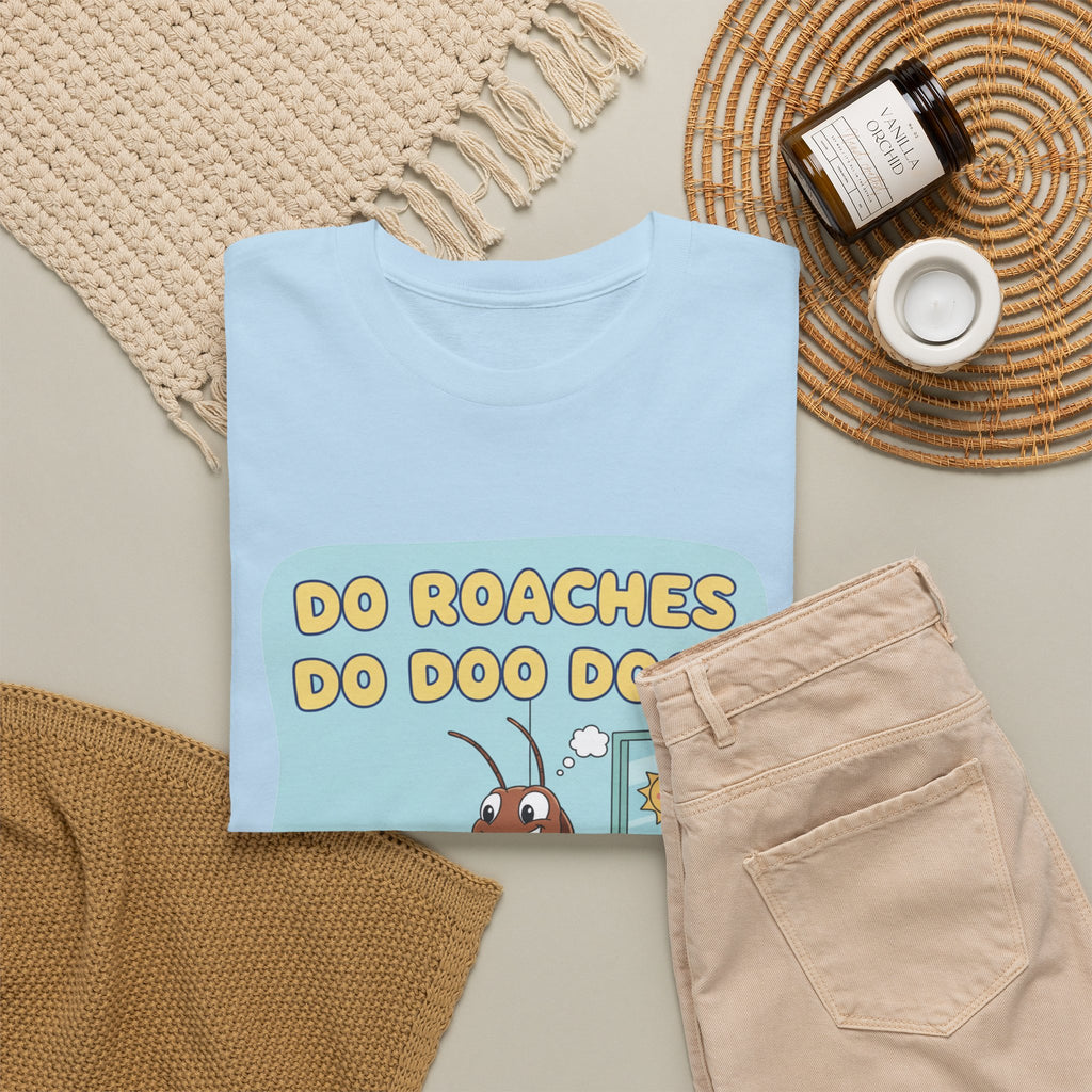 Do Roaches Do Doo Doo? Toilet Humor T-Shirt