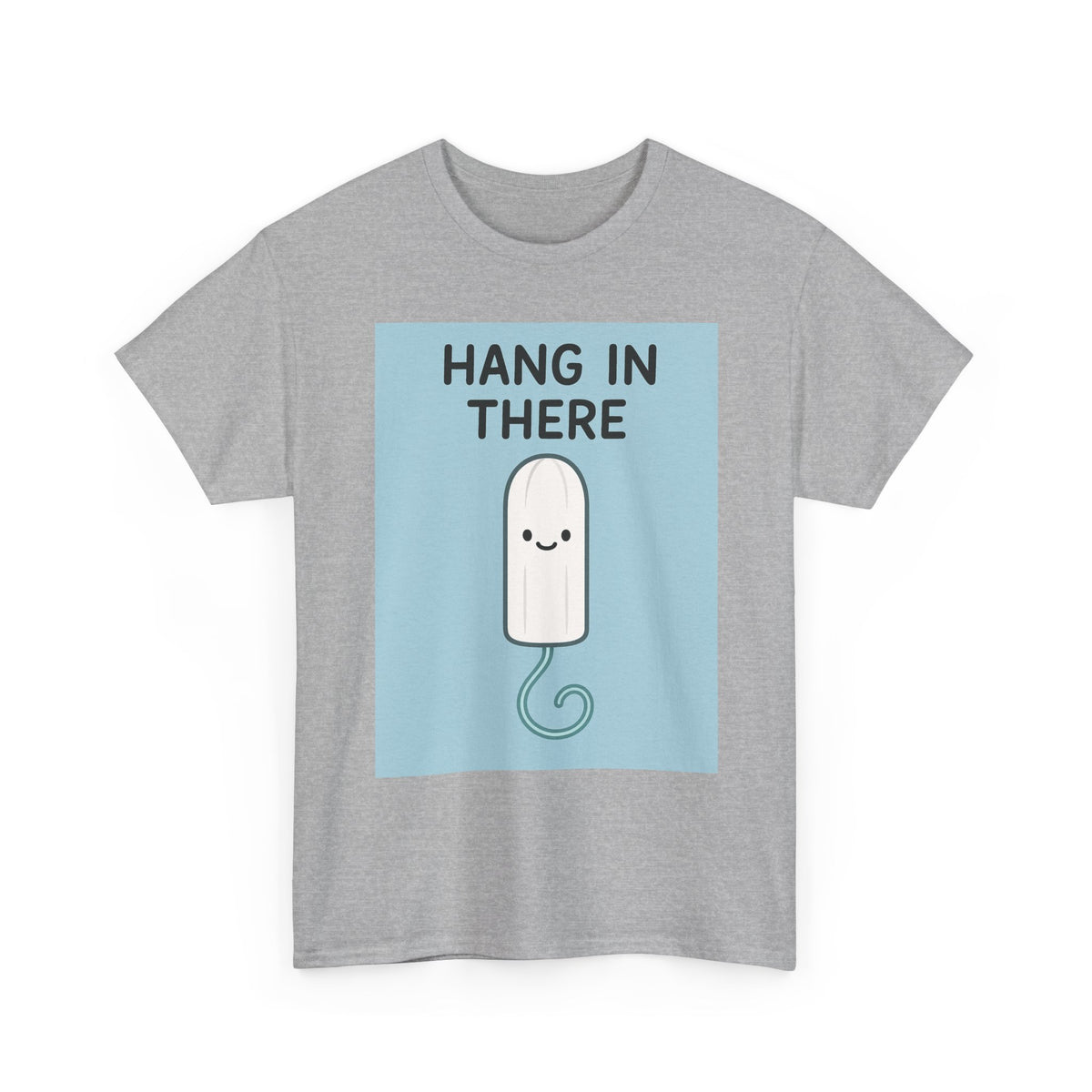 Hang in There Tampon T-Shirt — Cute Period Positivity Tee
